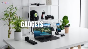 Gadgets Are More Than Just Tools